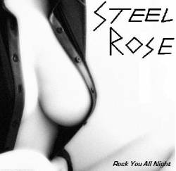 Steel Rose (CAN) : Rock You All Night